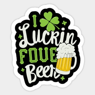 I Luckin Fove Beer Sticker